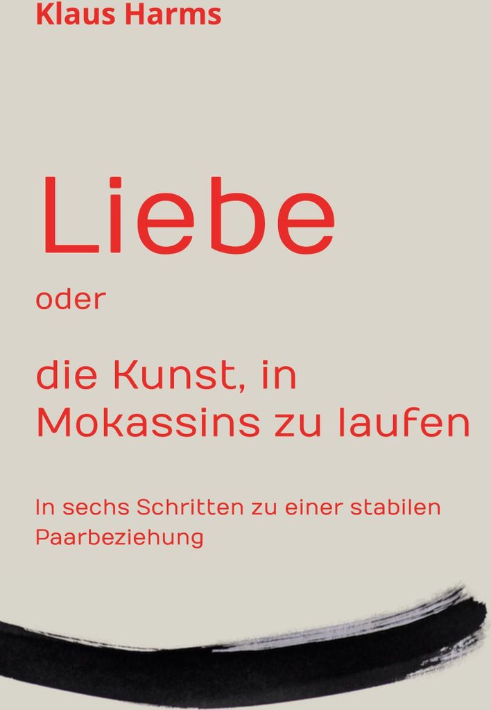 Liebe oder die Kunst, in Mokassins zu laufen