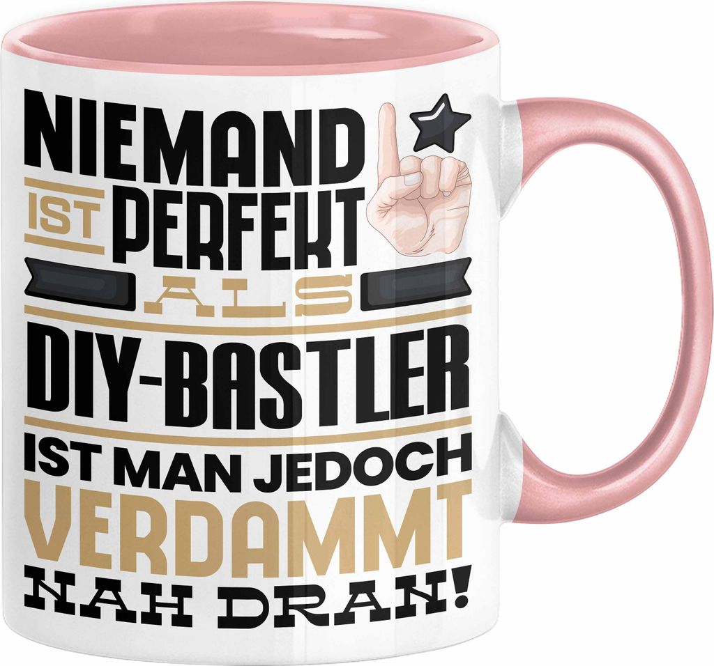 DIY-Bastler Geschenk Tasse Lustige Geschenkidee für DIY-Bastler Geburtstag Kaffee-Becher Niemand Ist Perfekt Aber Als DIY-Bastler Ist Man Nah Dran...