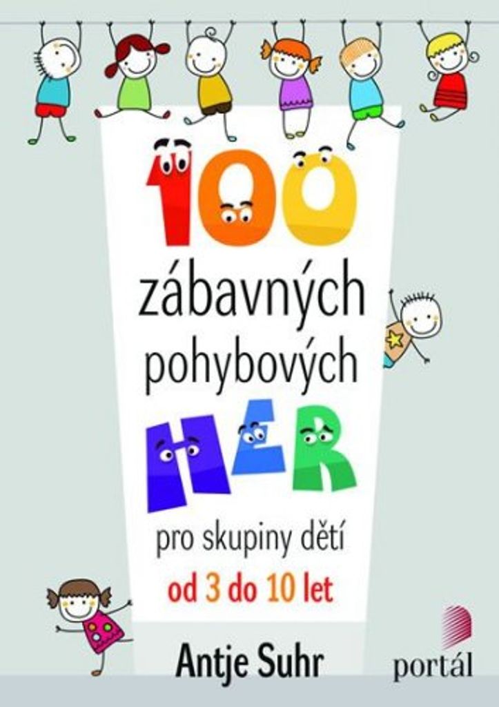 100 zábavných pohybových her (Suhr Antje)