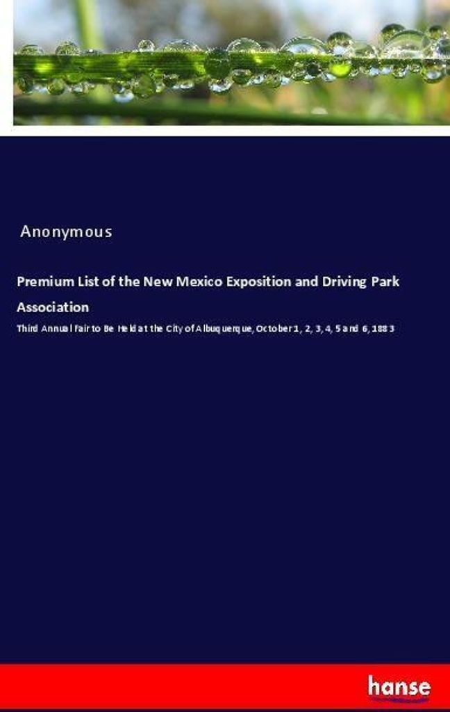 Premium List of the New Mexico Exposition and Driving Park Association