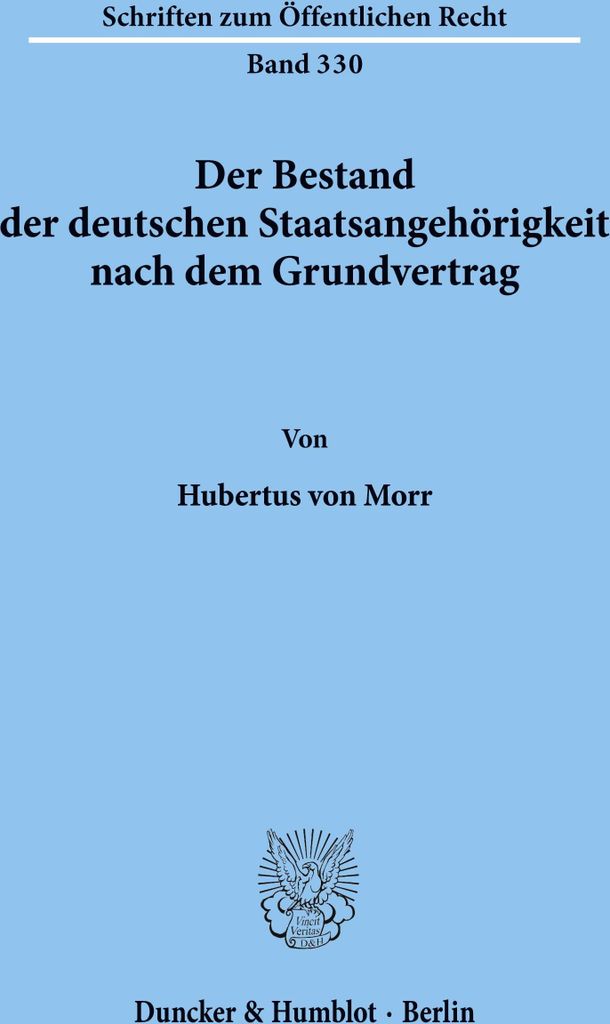 Der Bestand der deutschen Staatsangehörigkeit nach dem Grundvertrag.