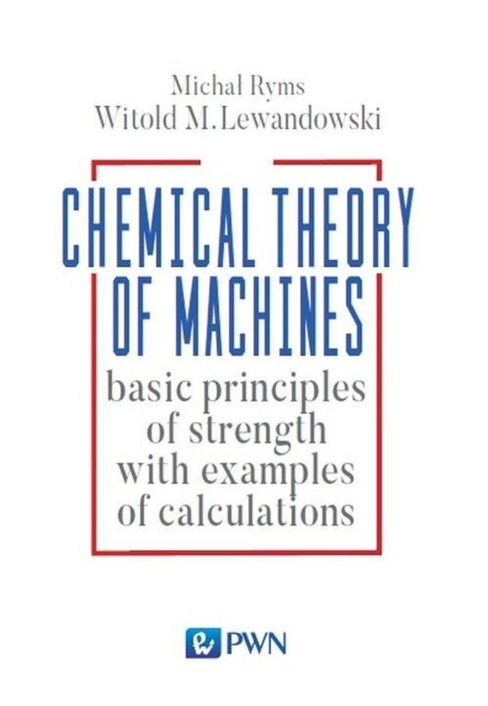 Chemical Theory of Machines - Witold Lewandowski, Michał Ryms (Literatur auf Polnisch)