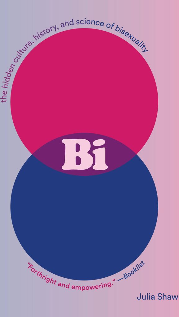 Bi: The Hidden Culture, History, and Science of Bisexuality