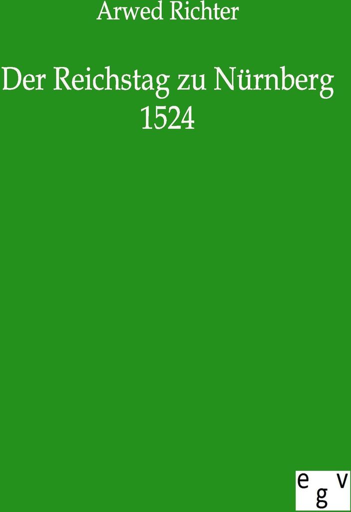 Der Reichstag zu Nürnberg 1524