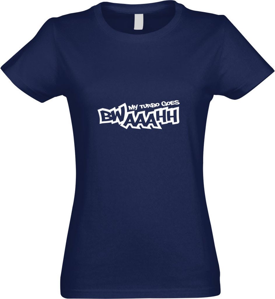 Kiwistar - T-Shirt tailliert - Damen - Navy - My Turbo goes BWAAAHH - mit Motiv Bedruckt - Funshirt Design - Sport - Freizeit - Damen - XXL