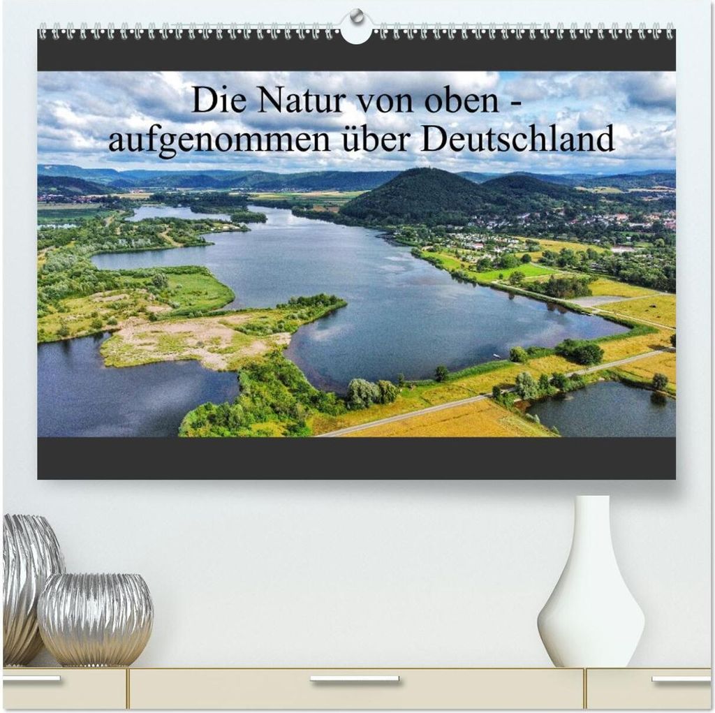 Die Natur von oben - aufgenommen über Deutschland (hochwertiger Premium Wandkalender 2026 DIN A2 quer), Kunstdruck in Hochglanz