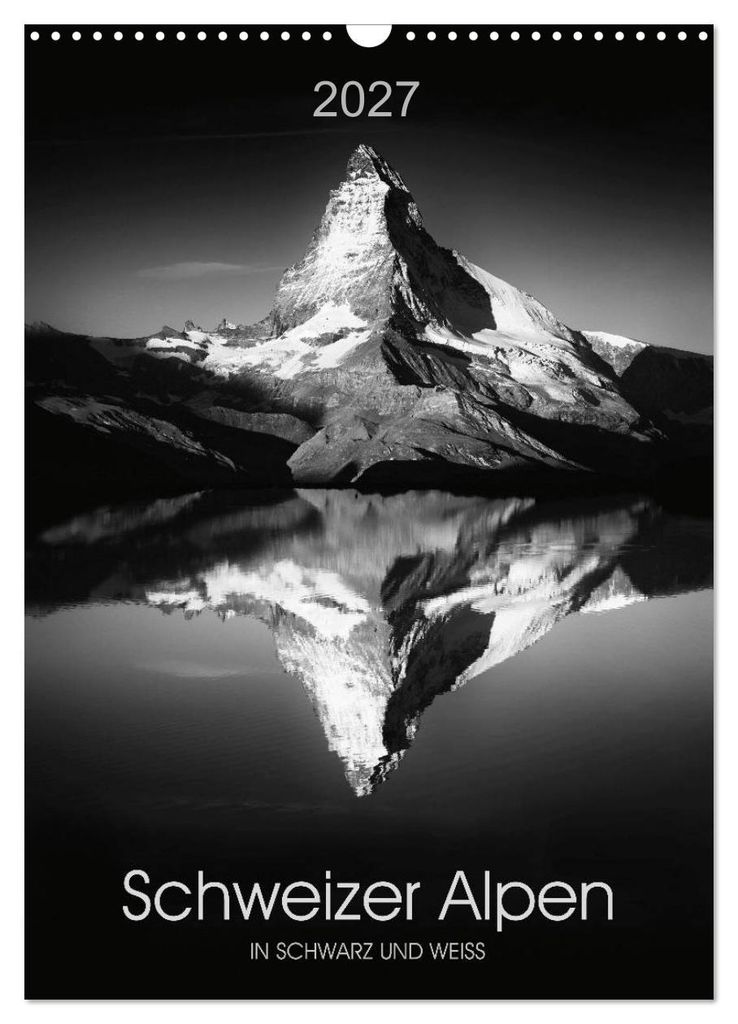 SCHWEIZER ALPEN in Schwarz und Weiß (Wandkalender 2027 DIN A3 hoch), CALVENDO Monatskalender