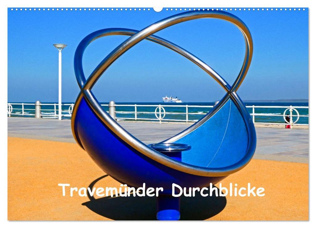Travemünder Durchblicke (Wandkalender 2027 DIN A2 quer), CALVENDO Monatskalender