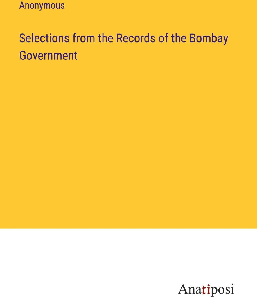 Selections from the Records of the Bombay Government