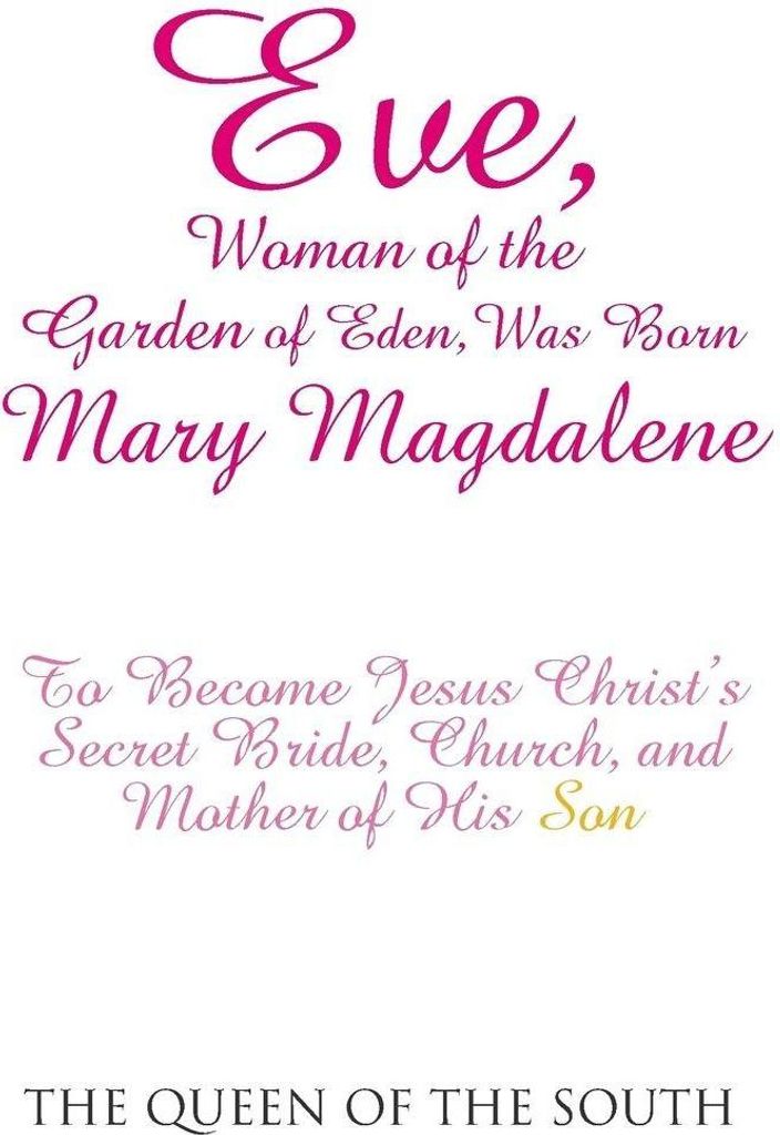 Eve, Woman of the Garden of Eden, Was Born Mary Magdalene