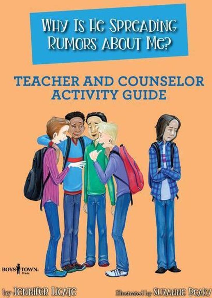Why Is He Spreading Rumors about Me? Teacher and Counselor Activity Guide