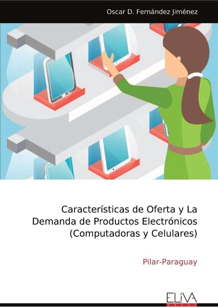 Características de Oferta y La Demanda de Productos Electrónicos (Computadoras y Celulares)