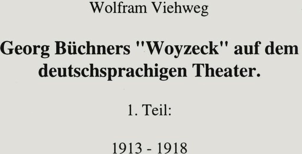 Georg Büchners "Woyzeck" auf dem deutschsprachigen Theater.1 Teil: 1913 - 1918