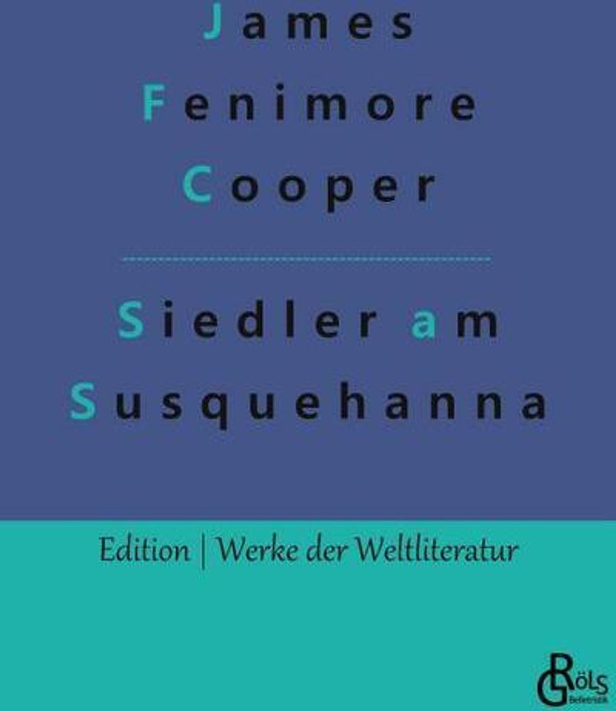 Die Ansiedler an den Quellen des Susquehanna