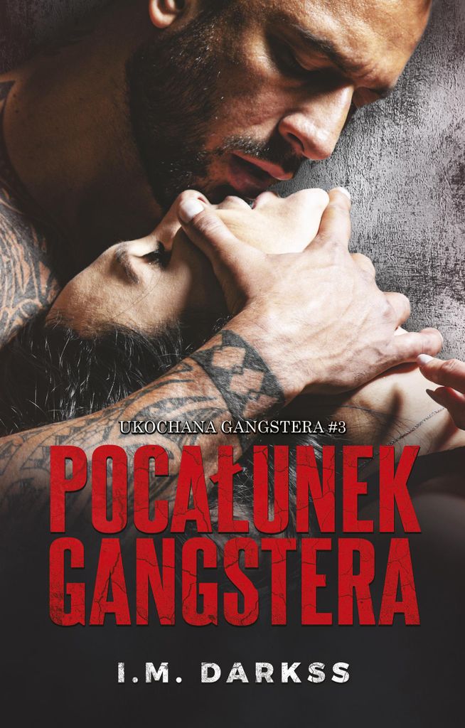 Pocałunek gangstera - I.M. Darkss - Powieść