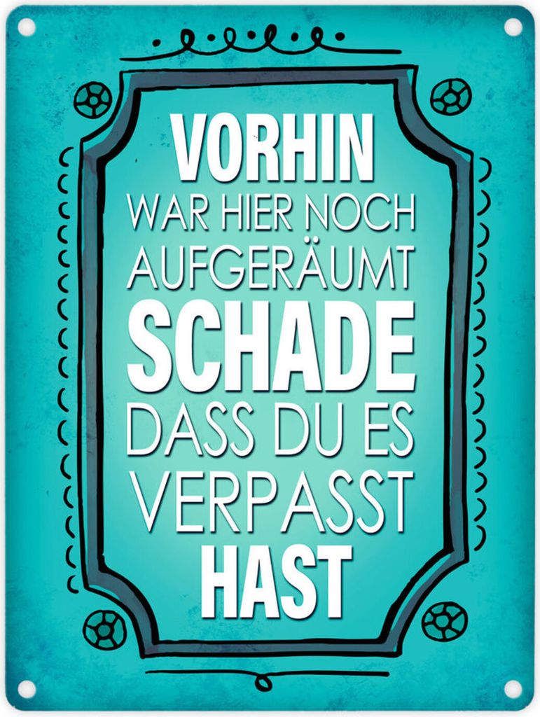 Metallschild mit Spruch: Vorhin war hier noch aufgeräumt ... Blechschild