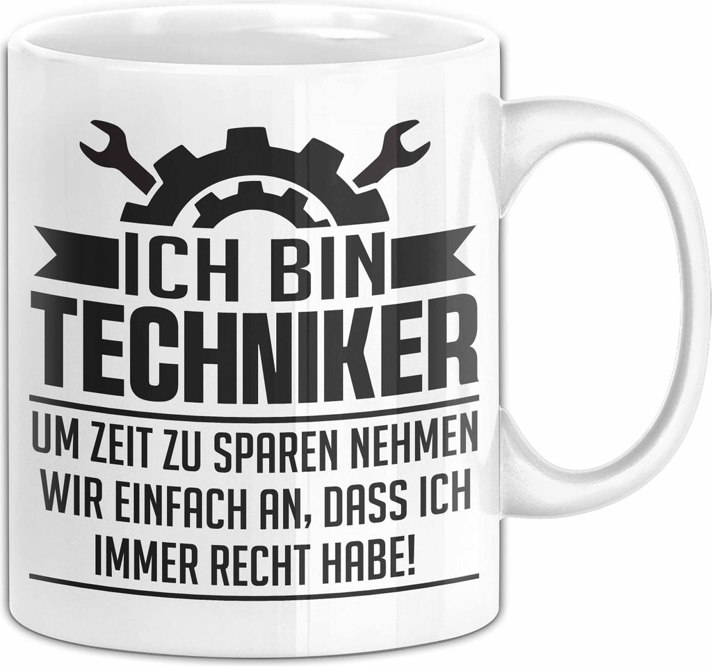 Techniker Tasse Geschenk Lustiger Spruch Kfz Techniker Nehemn Wir Einfach An Dass Ich Immer Recht Habe Geburtstag Weihnachten Kaffee-Becher (Weiß)