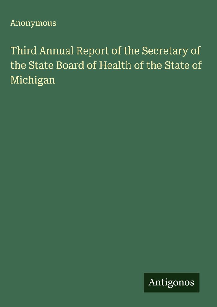 Dritter Jahresbericht des Sekretärs der Gesundheitsbehörde des Bundesstaates Michigan