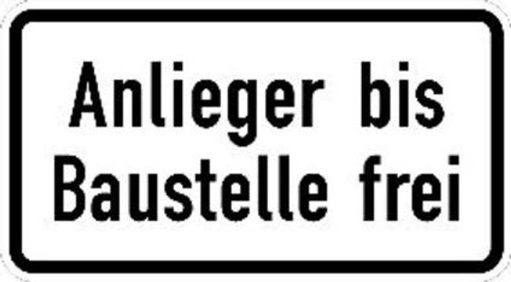 Zusatzschild 1028-32, 330x600mm Anlieger bis Baust. frei RAL-Gütezeichen Folie RA1
