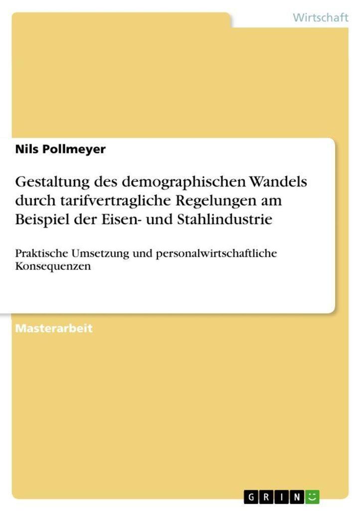 Gestaltung des demographischen Wandels durch tarifvertragliche Regelungen am Beispiel der Eisen- und Stahlindustrie