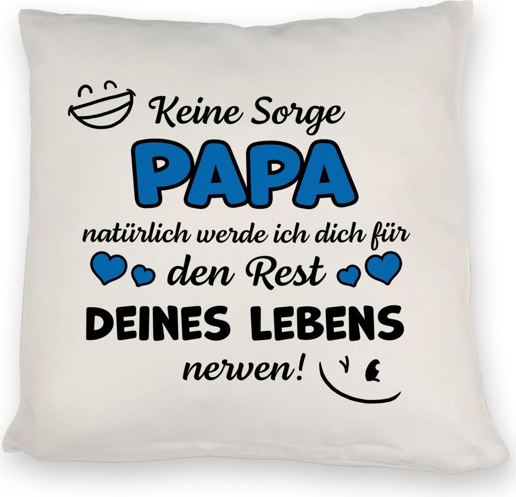 Papa werde dich für den Rest deines Lebens nerven! Kissen