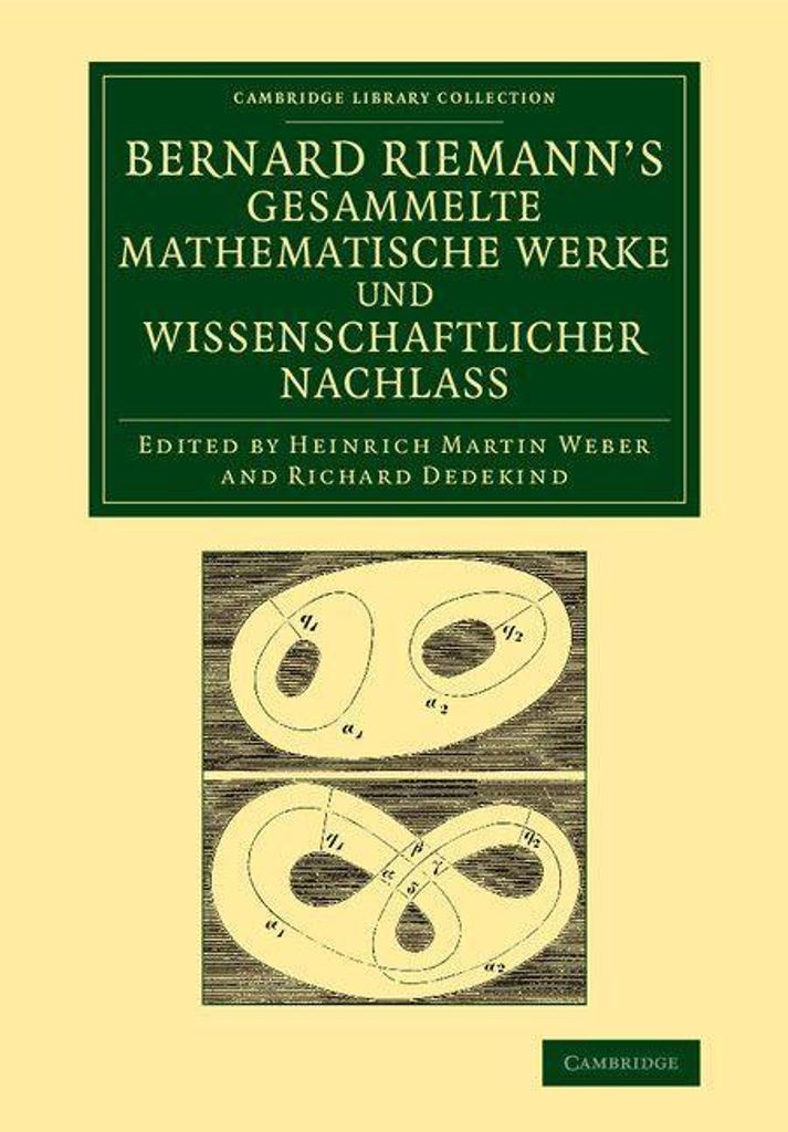 Riemann, B: Bernard Riemann's Gesammelte Mathematische Werke