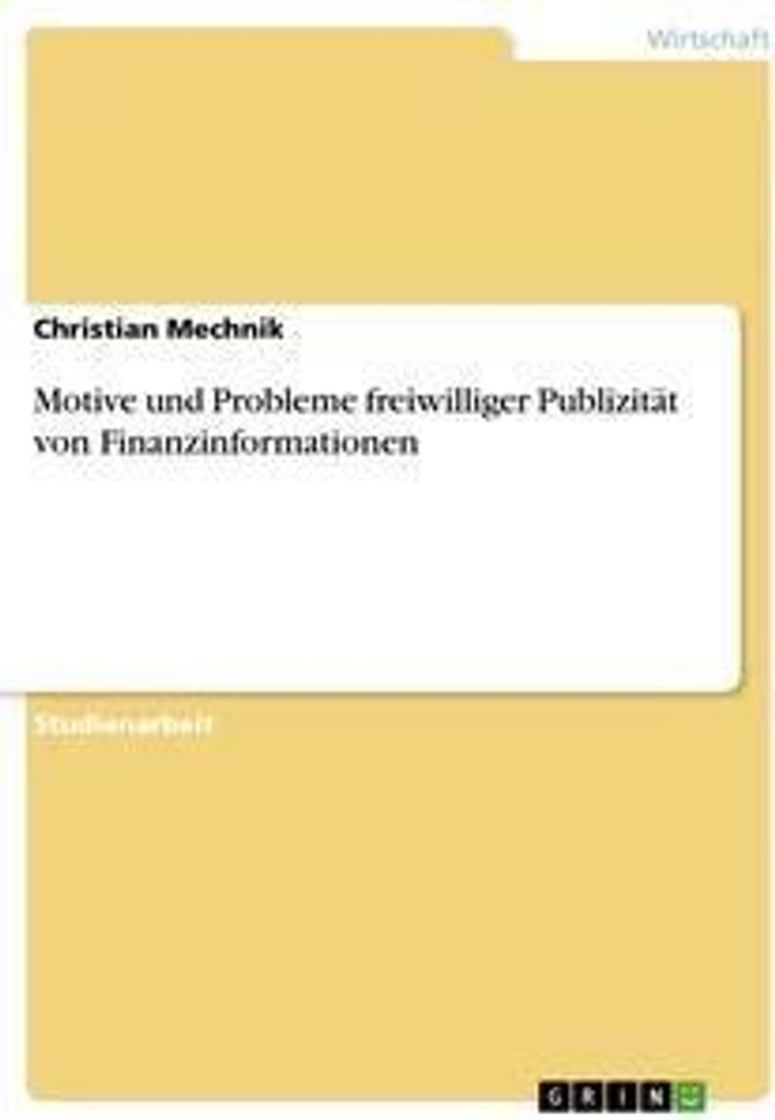 Motive und Probleme freiwilliger Publizität von Finanzinformationen