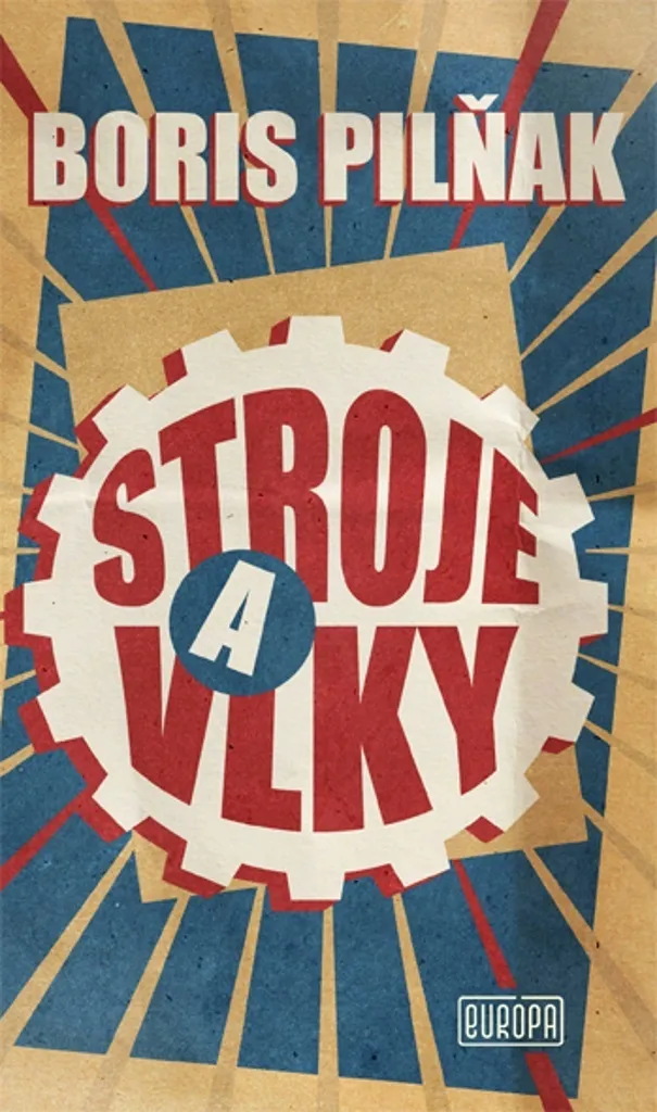 Roman Stroje a vlky de Boris Pilňak style constructiviste et visionnaire