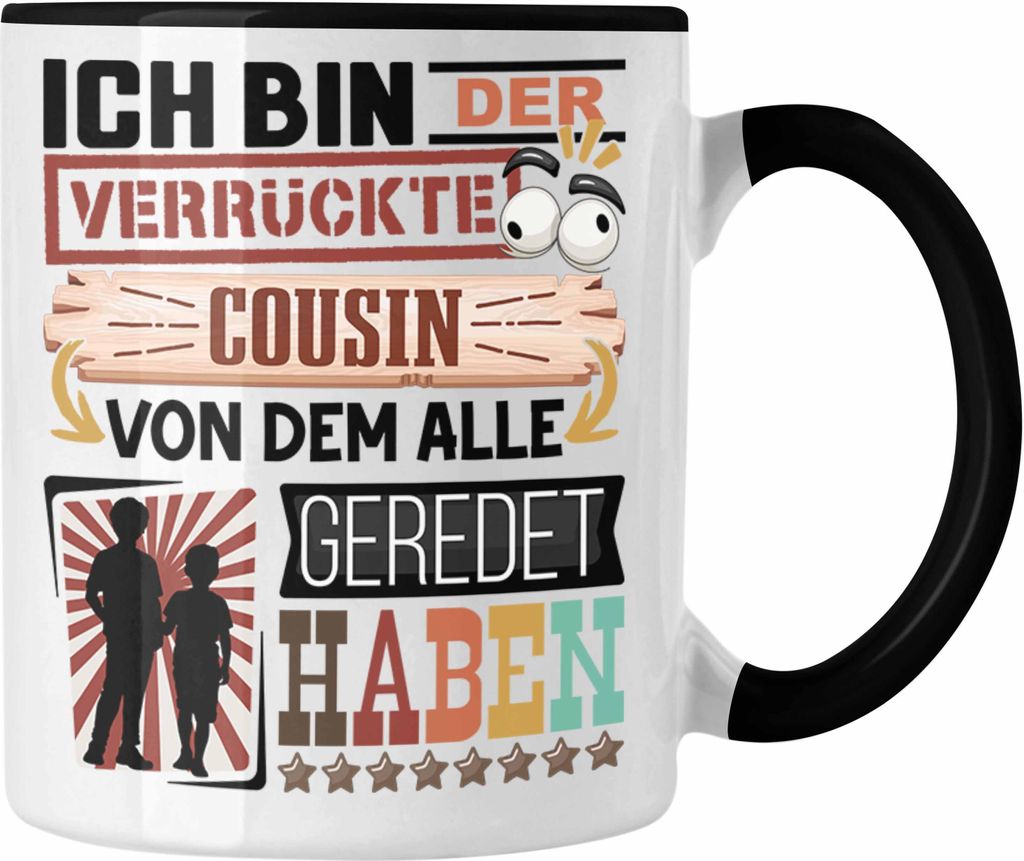 Trendation - Cousin Tasse Geschenk Spruch Lustig Geschenkidee für Cousin Geburtstag Ich Bin Der Verrückte Cousin (Schwarz)