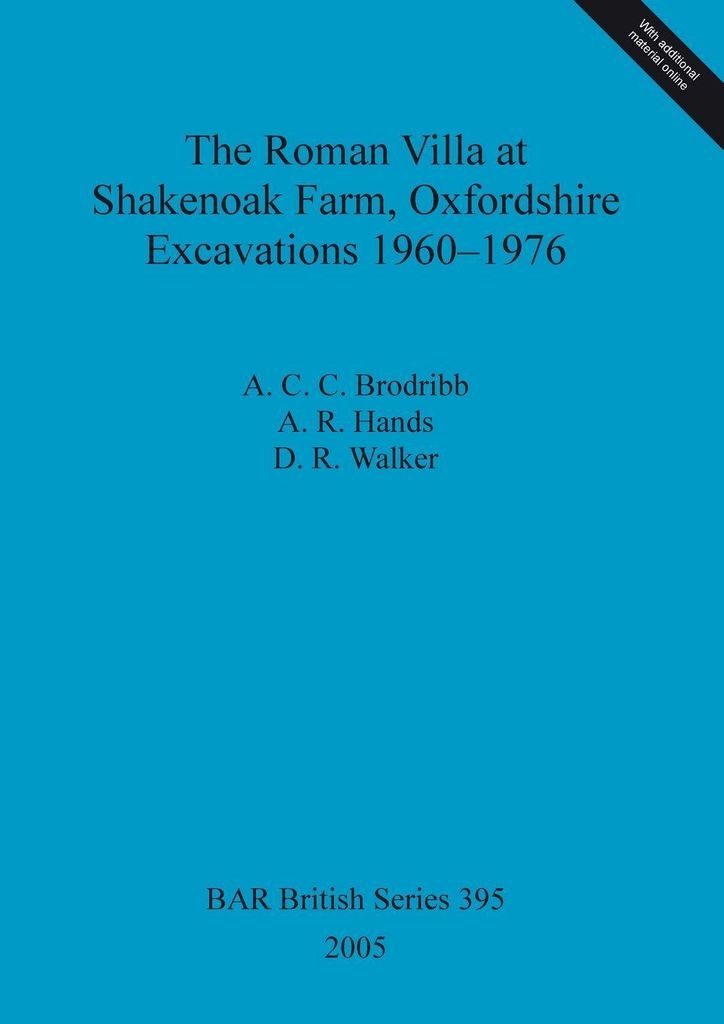 The Roman Villa at Shakenoak Farm, Oxfordshire.. Brodribb, C.C..=