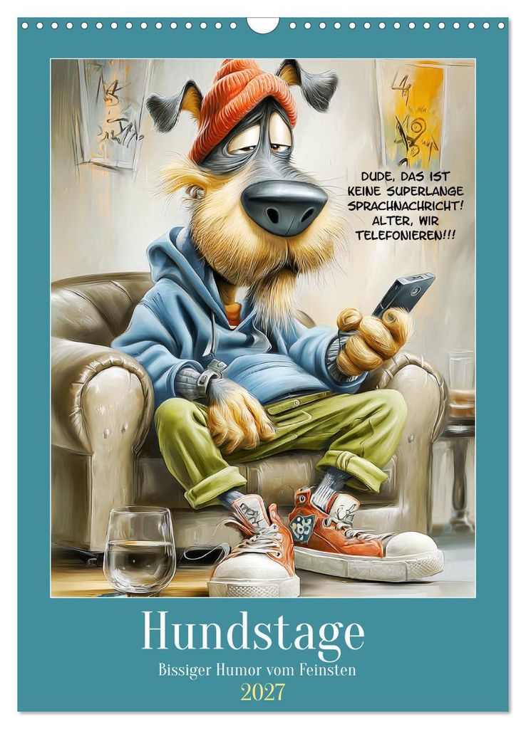 Hundstage. Bissiger Humor vom Feinsten (Wandkalender 2027 DIN A3 hoch), CALVENDO Monatskalender