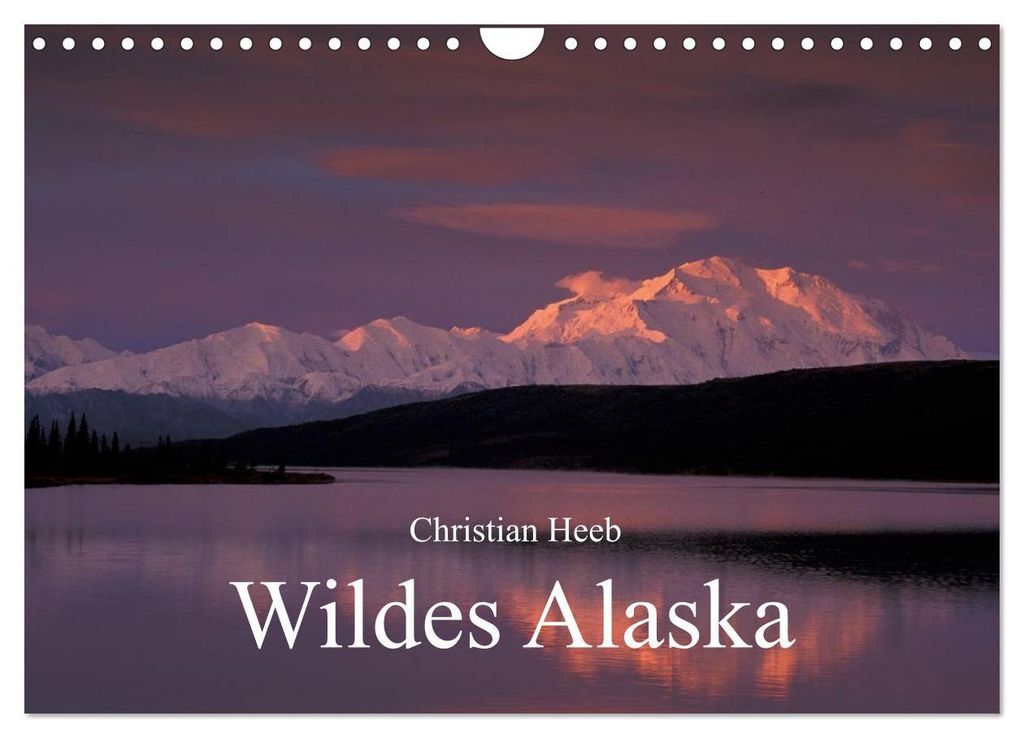 Wildes Alaska Christian Heeb (Wandkalender 2027 DIN A4 quer), CALVENDO Monatskalender
