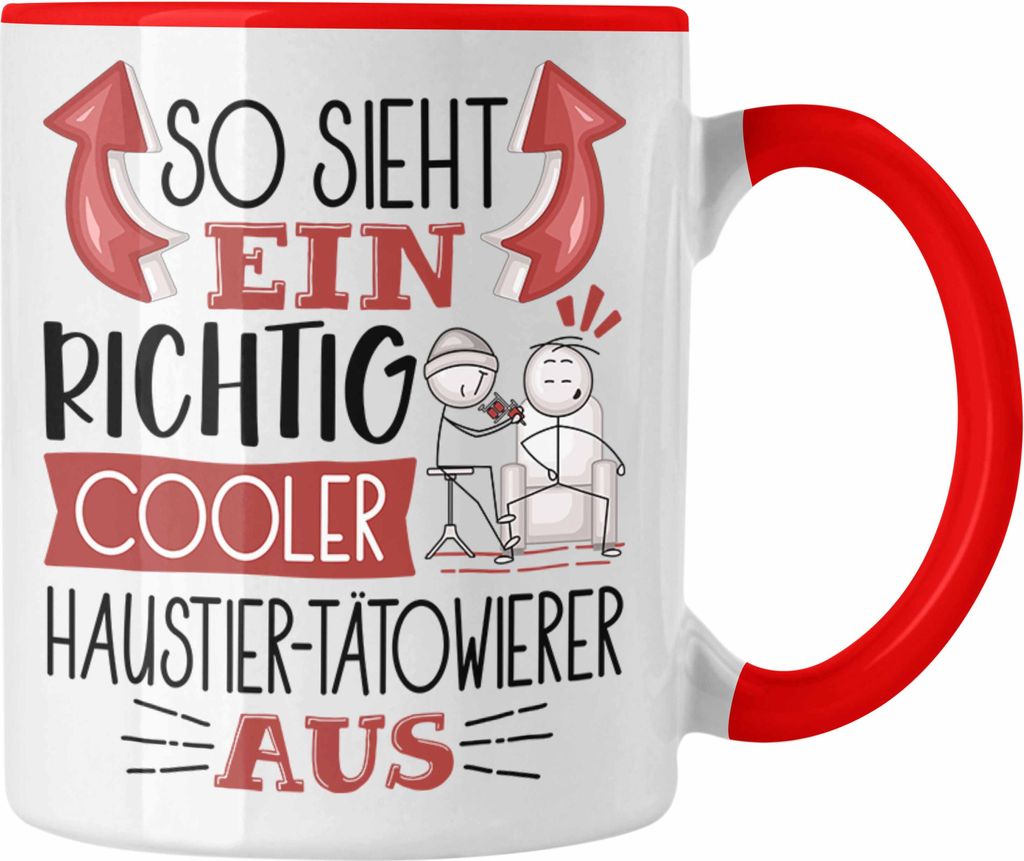 Trendation - Haustier-Tätowierer Tasse So Sieht Ein Richtig Cooler Haustier-Tätowierer Aus Geschenk Lustiger Spruch Geschenkidee (Rot)