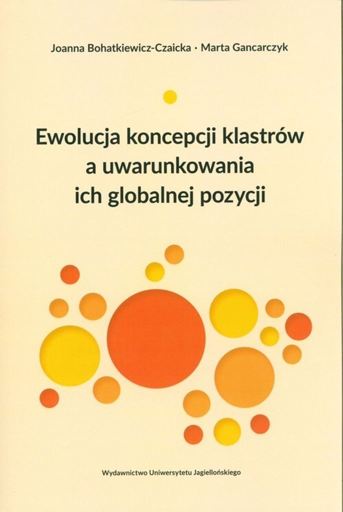 Ewolucja Koncepcji Klastrów A Uwarunkowania Ich Globalnej Pozycji