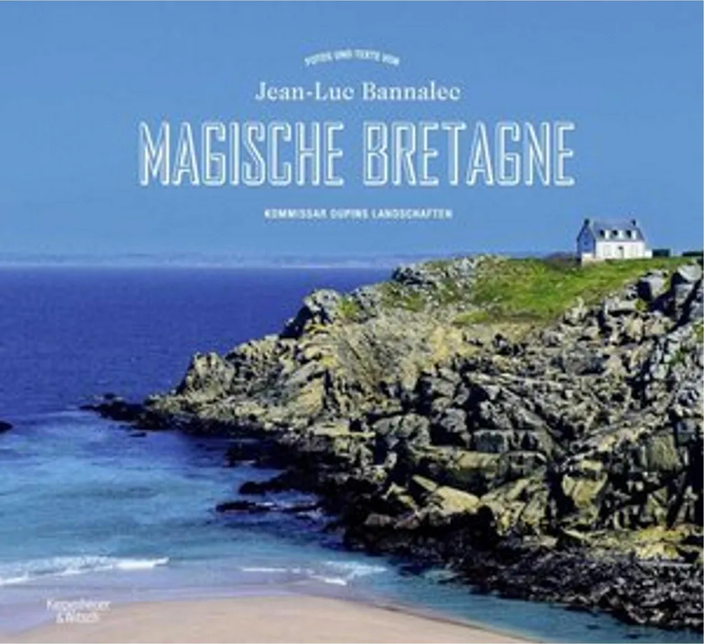 Magische Bretagne : Guide de Voyage pour Explorer les Lieux Secrets Bretons