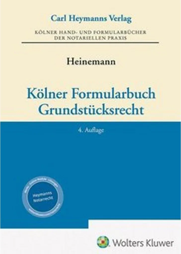 Guide pratique du droit foncier : Kölner Formularbuch Grundstücksrecht