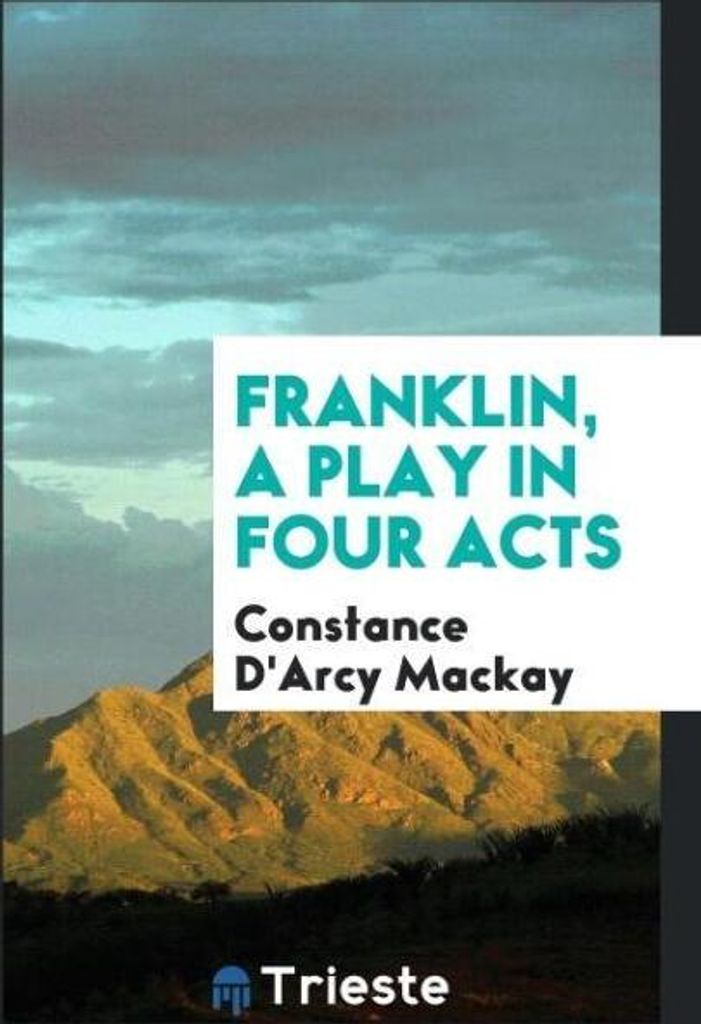 Franklin, a play in four acts