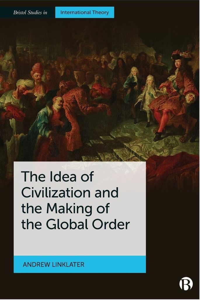 Idea of Civilization and the Making of the Global Order