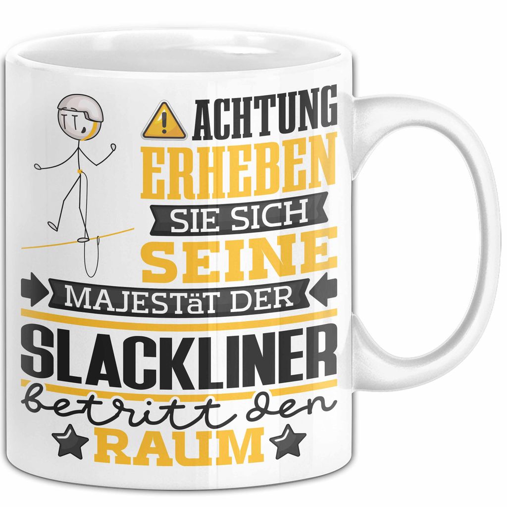 Slackliner Geschenk Tasse Lustiger Spruch Erheben Sie Sich Der Slackliner Betritt den Raum (Weiß)