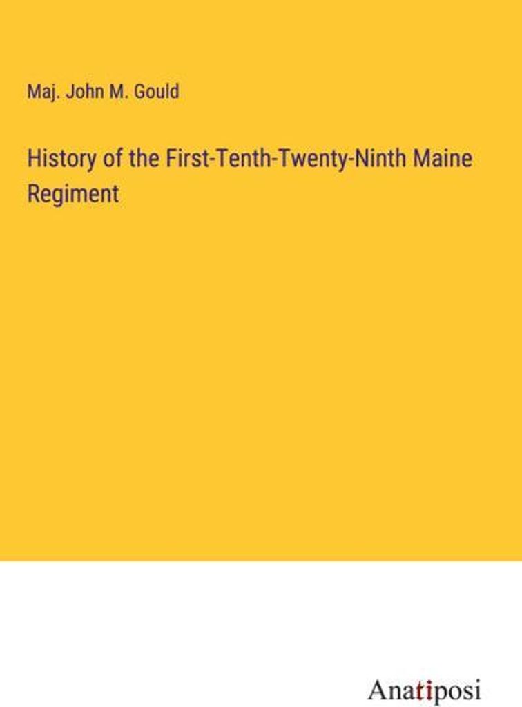 History of the First-Tenth-Twenty-Ninth Maine Regiment