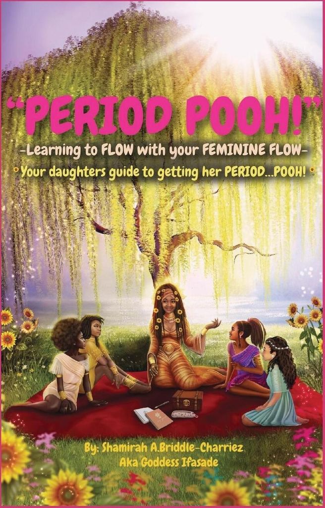 Period Pooh! Your Daughters Guide to Getting Her PERIOD POOH!