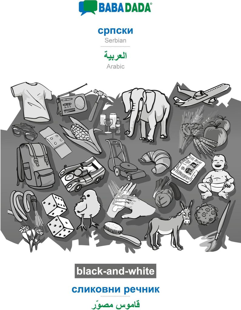 BABADADA black-and-white, Serbian (in cyrillic script) - Arabic (in arabic script), visual dictionary (in cyrillic script) - visual dictionary (in ...