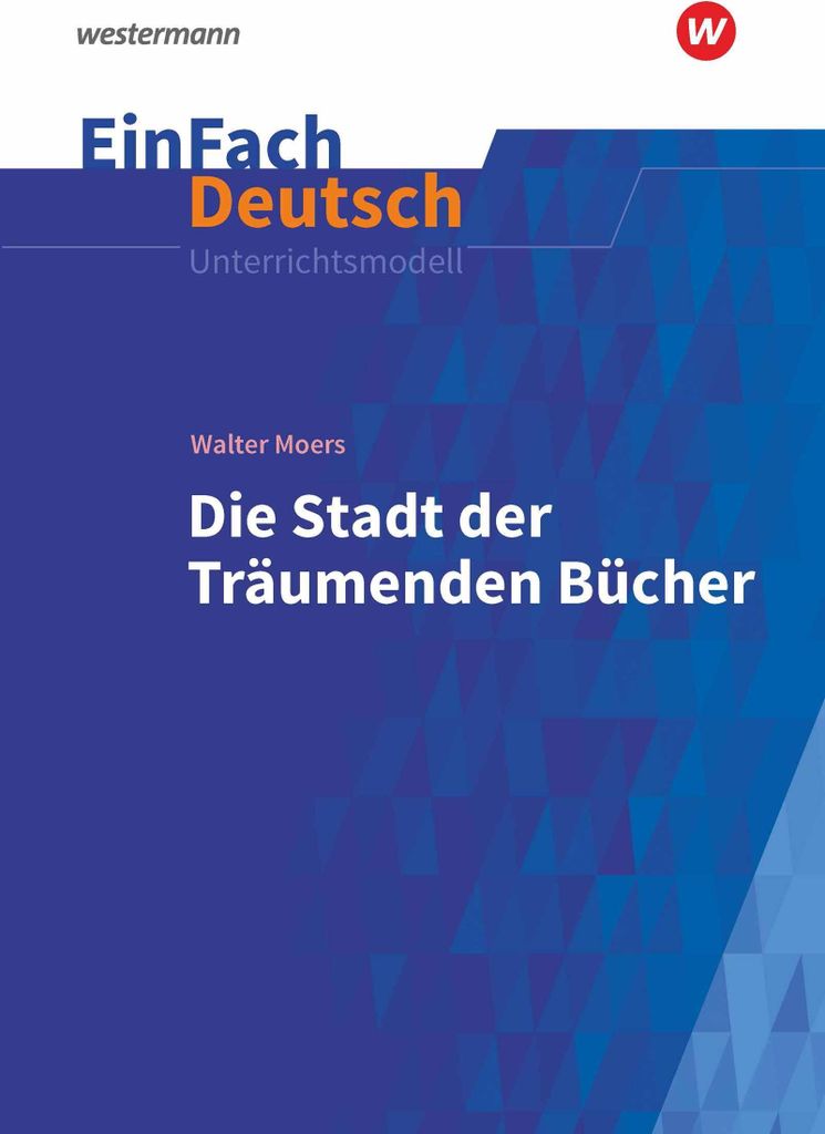 Die Stadt der träumenden Bücher: Gymnasiale Oberstufe. EinFach Deutsch Unterrichtsmodelle