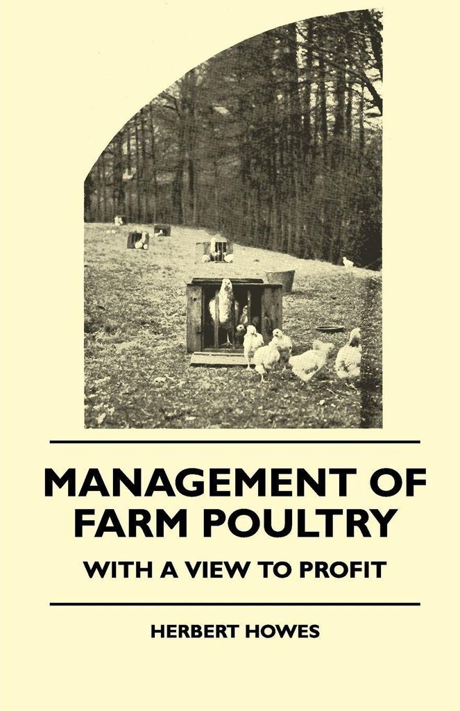 Management of Farm Poultry - With a View to Profit