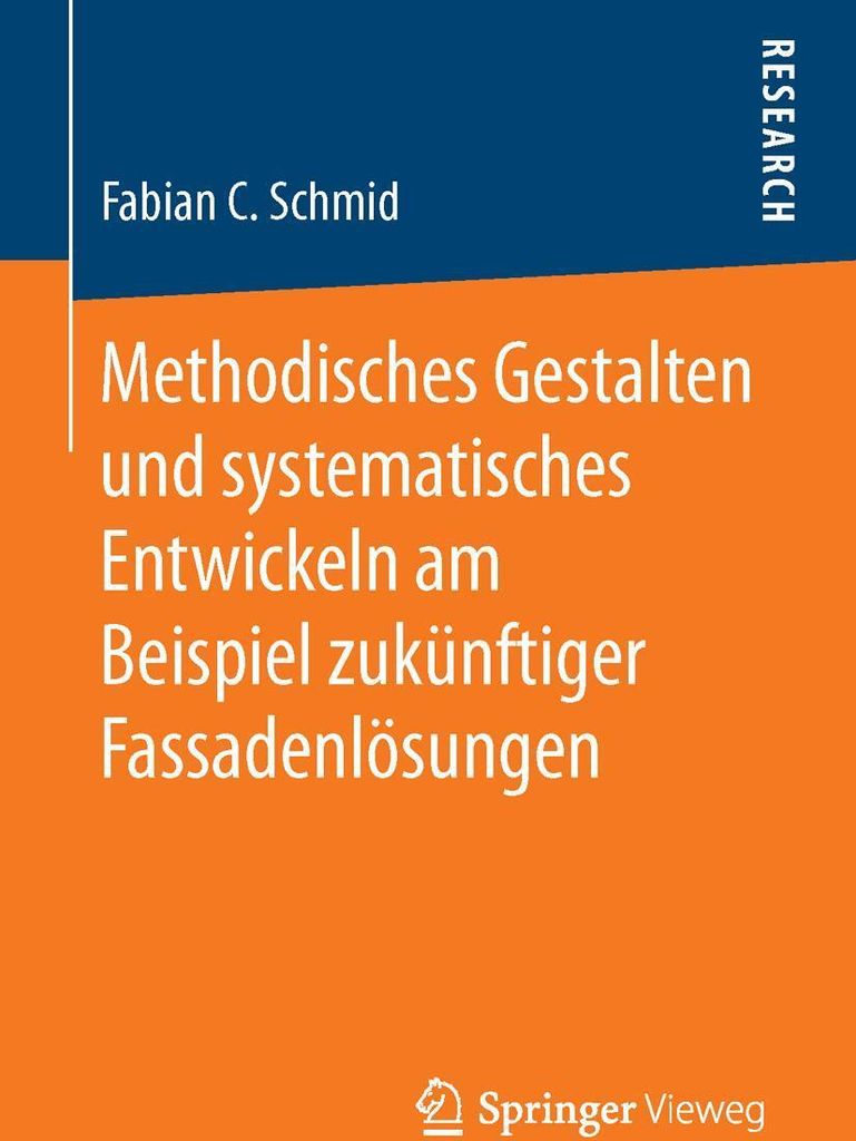 Methodisches Gestalten und systematisches Entwickeln am Beispiel zukünftiger Fassadenlösungen