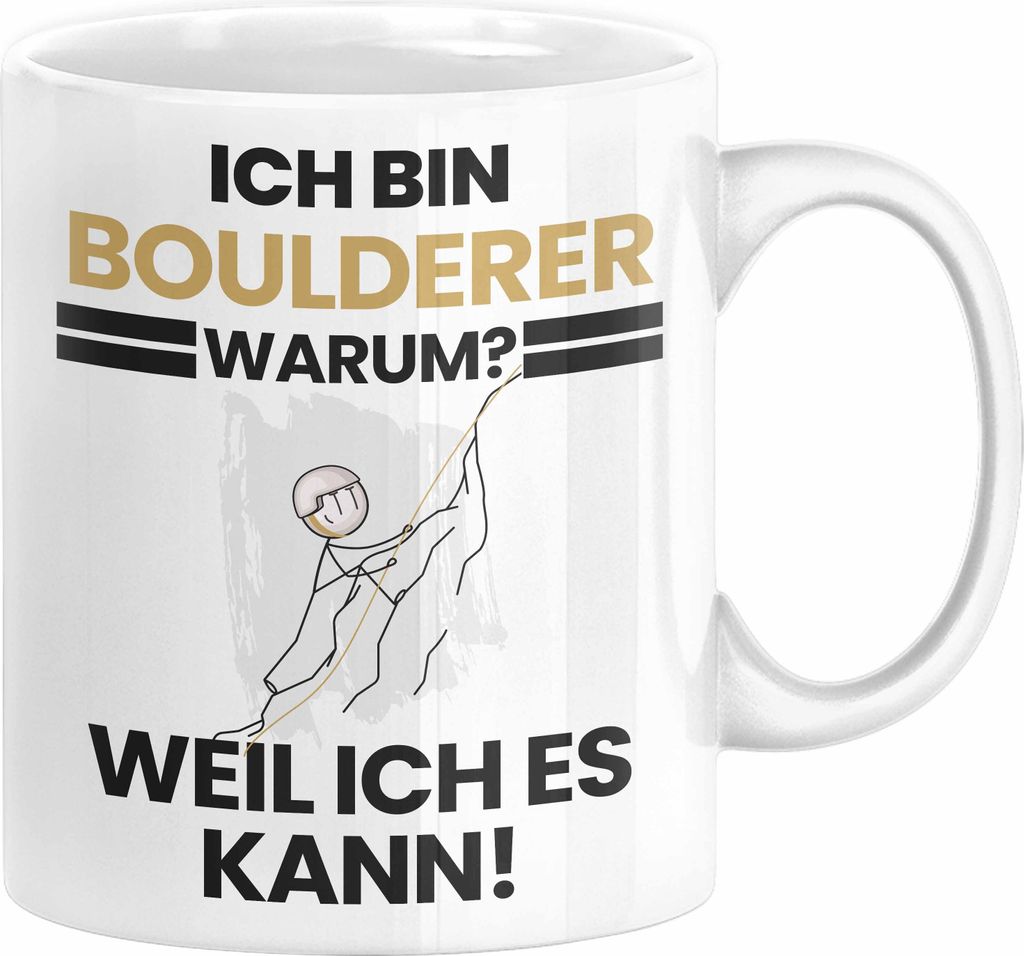 Boulderer Geschenk Tasse Lustiger Spruch Ich Bin Boulderer Warum Weil Ich Es Kann Geschenkidee Bester Boulderer Geburtstag Kaffee-Becher (Weiß)