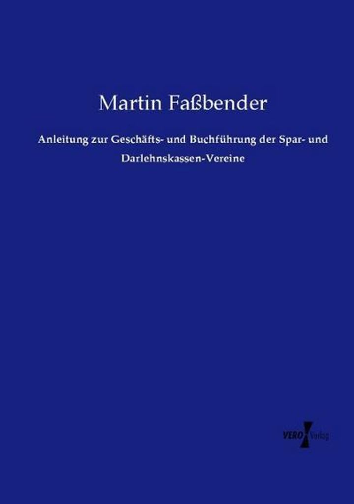 Anleitung zur Geschäfts- und Buchführung der Spar- und Darlehnskassen-Vereine