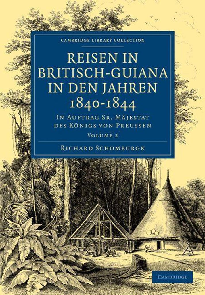 Reisen in Britisch-Guiana in Den Jahren 1840 1844
