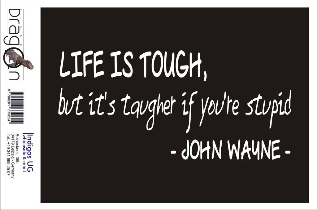 Aufkleber / Autoaufkleber - JDM / Die cut / Auto / OEM - Life Is Tough, It's Tougher If You're Stupid - John Wayne - 210x100mm weiß - Heckscheibe ...