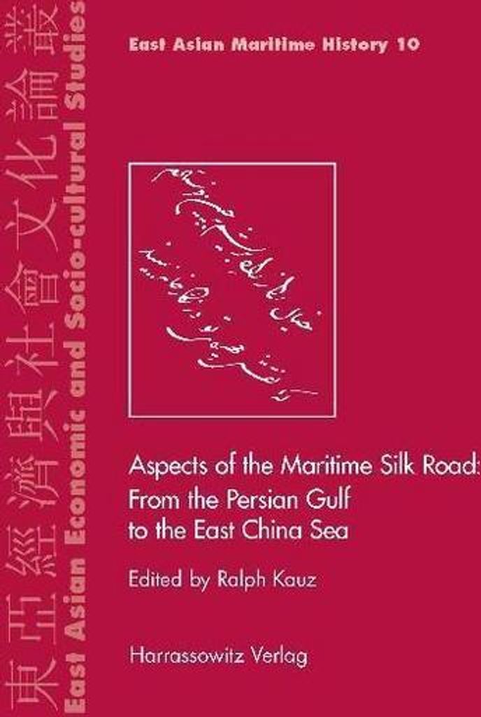 Aspects of the Maritime Silk Road: From the Persian Gulf to the East China Sea